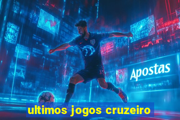 ultimos jogos cruzeiro